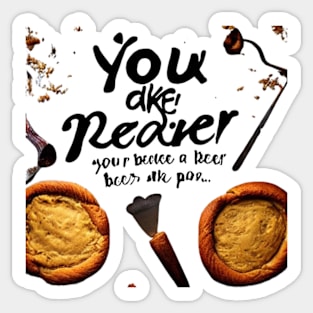 you bake the world a better place Sticker